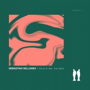 Sebastian Sellares - Reaching Kairos [OTS41]