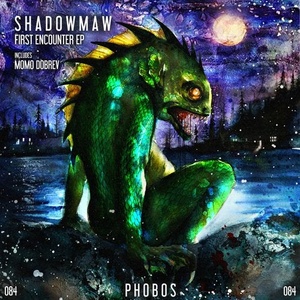 Shadowmaw - First Encounter EP [PHS084]