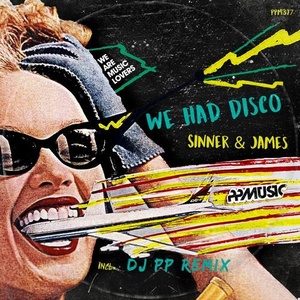 Sinner & James - We Had Disco [PPM377]
