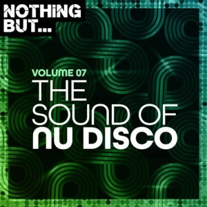 VA - Nothing But... The Sound of Nu Disco, Vol. 07 [NBTSOND07]