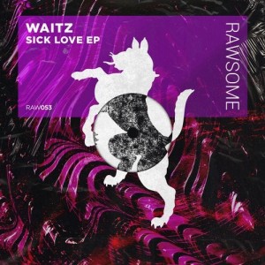 Waitz - Sick Love [RAW053]