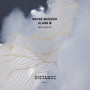Wayne Madiedo, Alann M - Bad Love EP [DM128]