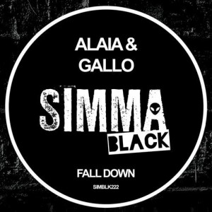 Alaia & Gallo - Fall Down [SIMBLK222]