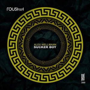 Alex Wellmann - Sucker Boy [RSH200]