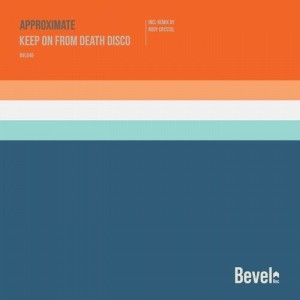 Approximate - Keep on From Death Disco [BVL046]