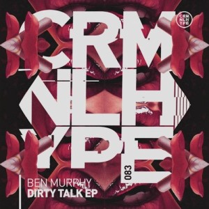 Ben Murphy - Dirty Talk [CHR083]
