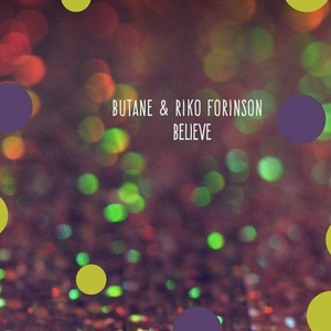 Butane, Riko Forinson - Believe [EX20]