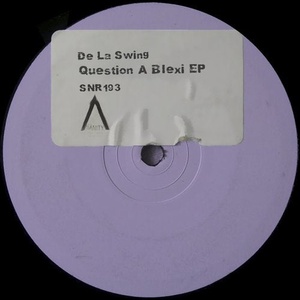 De La Swing - Question A Blexi EP [SNR193]