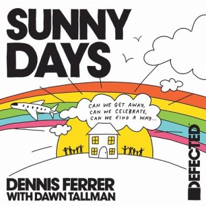 Dennis Ferrer - Sunny Days - Extended Mix [DFTD609D2]