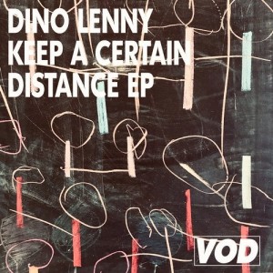 Dino Lenny - Keep A Certain Distance EP [VOD007]