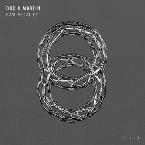 Dok & Martin - Raw Metal EP [EI8HT010]