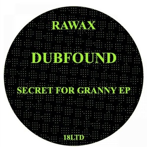 Dubfound - Secret For Granny [RAWAX018LTD]