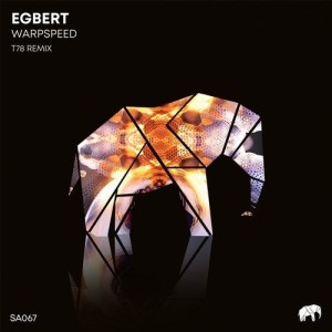 Egbert - Warpspeed T78 Remix [SA067]