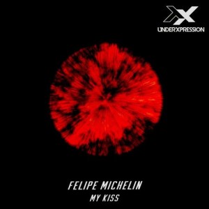 Felipe Michelin - My Kiss [UXP208]