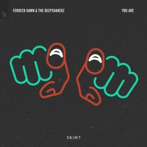 Ferreck Dawn, The Deepshakerz - You Are [ARSBJKT140]