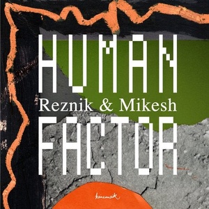 Good Guy Mikesh, Reznik (DE) - Human Factor [KM053]