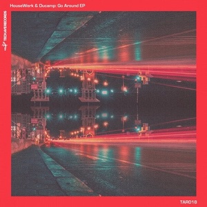 Housewerk, Ducamp - Go Around EP [TAR018]