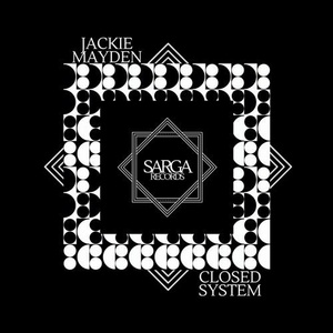 Jackie Mayden - Closed System [SR041]