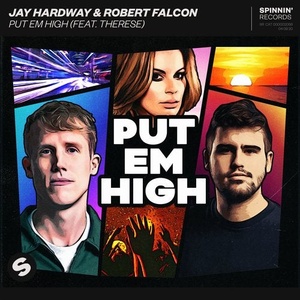 Jay Hardway, Robert Falcon - Put Em High (feat. Therese) [190295165277]