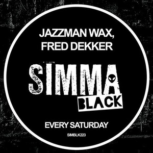 Jazzman Wax & Fred Dekker - Every Saturday [SIMBLK223]
