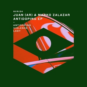 Juan (AR), Marko Zalazar - Antidoping EP [NVR134]