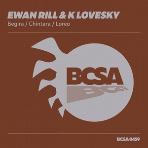 K Loveski, Ewan Rill - Begira [BCSA0459]