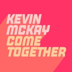 Kevin McKay - Come Together [GU519]