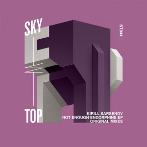 Kirill Sarsenov - Not Enough Endorphins [ST0044]