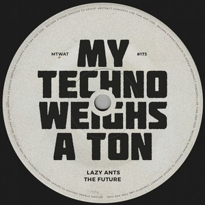 Lazy Ants - The Future [MTWAT173]