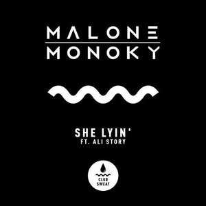 Malone, Monoky, Ali Story - She Lyin' [CLUBSWE276]