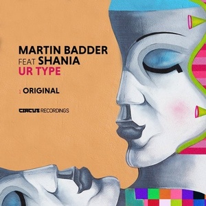 Martin Badder, Shania - Ur Type [CIRCUS129A]