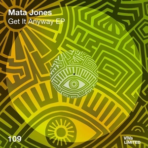 Mata Jones - Get It Anyway EP [VIVALTD110]