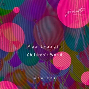 Max Lyazgin - Children's World Remixes [SOV153]