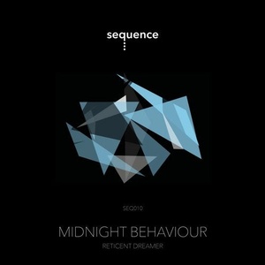 Midnight Behaviour - Reticent Dreamer EP [SEQ010]
