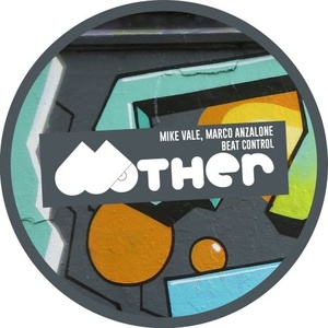 Mike Vale, Marco Anzalone - Beat Control EP [MOTHER114]
