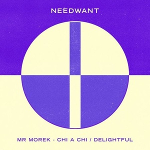 Mr Morek - Chi a Chi / Delightful [NEEDW074B]