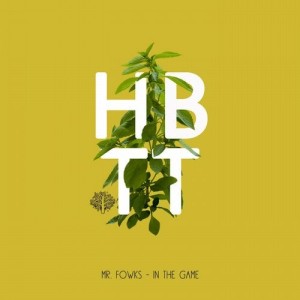 Mr. Fowks - In The Game [HBT302]