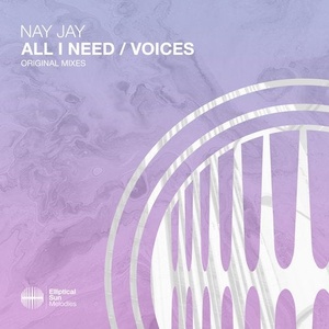 Nay Jay - All I Need / Voices [ESM420]