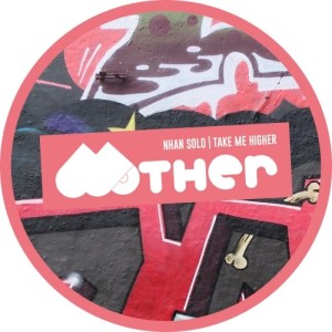 Nhan Solo - Take Me Higher [MOTHER113]