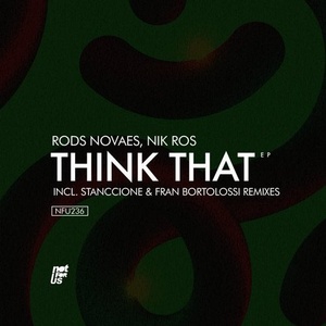 Nik Ros, Rods Novaes - Think That EP [NFU236]