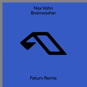 Nox Vahn - Brainwasher (Fatum Remix) [ANJ641D]