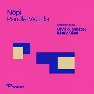 Nōpi - Parallel Words [PROTON0476]