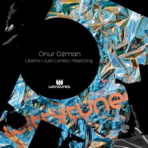 Onur Ozman - Liberty / Just Lonely / Rejecting [WT370]