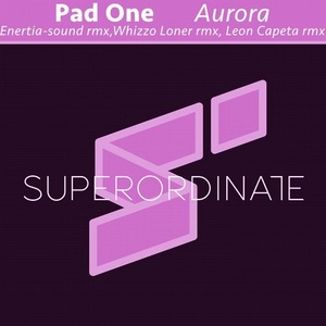 Pad One - Aurora ( the Remixes ) [SUPER262]