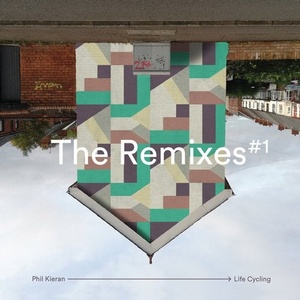 Phil Kieran - Life Cycling - The Remixes #1 [MAEVE21]