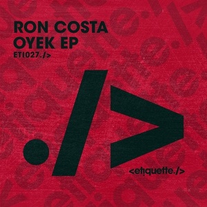 Ron Costa - Oyek EP [ETI02701Z]