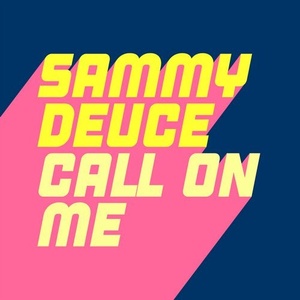 Sammy Deuce - Call On Me [GU516TX]