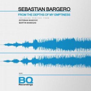 Sebastian Bargero - From The Depths of My Emptiness [BQ456]