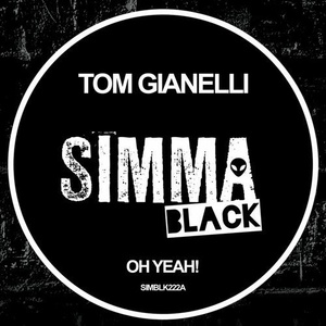 Tom Gianelli - Oh Yeah! [SIMBLK222A]