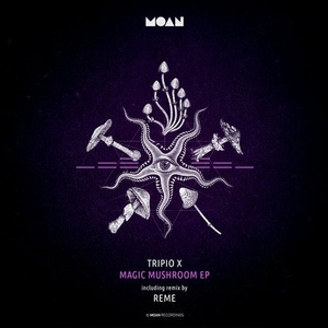 Tripio X - Magic Mushroom EP [MOAN132]
